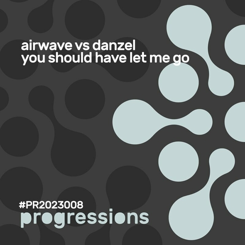 Airwave vs Danzel - You Should Have Let Me Go [PR2023008]